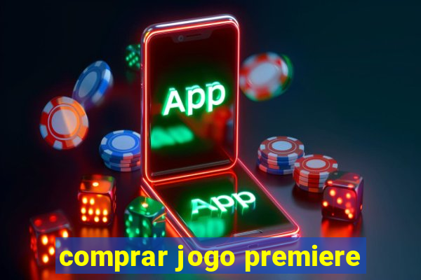 comprar jogo premiere